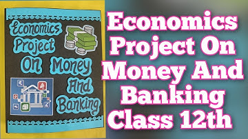 Economics Project On Money And Banking Class12th CBSE 2023-24