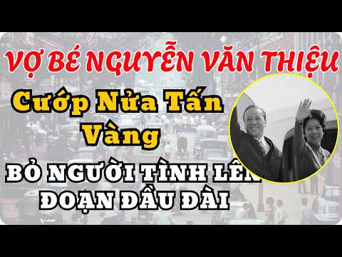Nửa Tấn Vàng Và Mối Tình 26 Năm Của Vợ Bé Tổng Thống Thiệu Trên Đất Mỹ