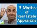 3 Myths of Real Estate Appraisals