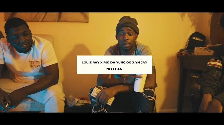 Rio Da Yung Og x Louie Ray x YN Jay - No Lean (Official Video)
