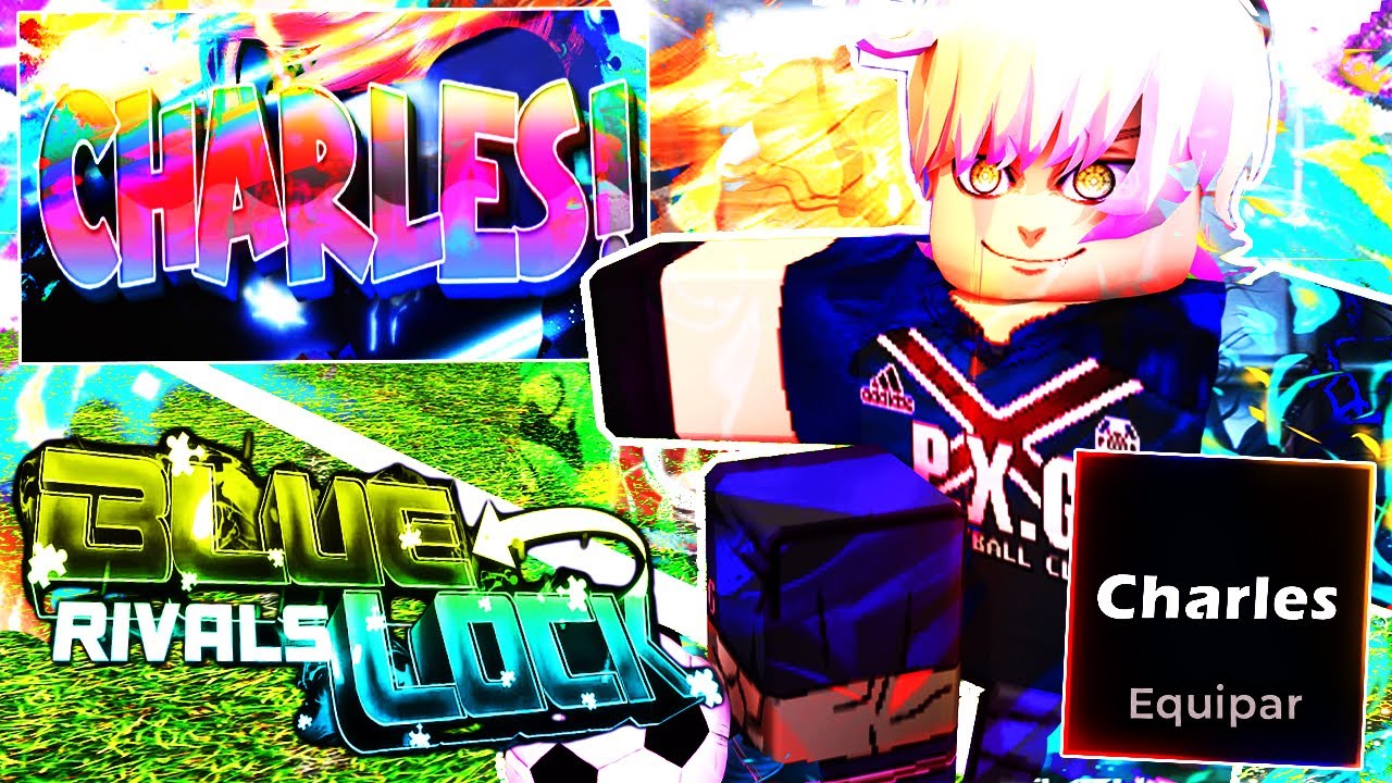 INSANO!! VAZOU NOVO WORLD CLASS CHARLES CHEVALIER no BLUE LOCK RIVALS ...