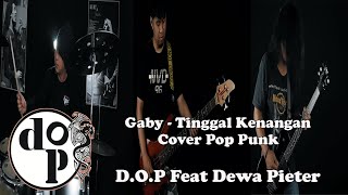 Gaby - Tinggal kenangan Cover Pop Punk D.O.P Feat Dewa Pieter