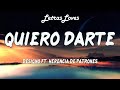 Designo ft. Herencia De Patrones - Quiero Darte (Letra/Lyrics)