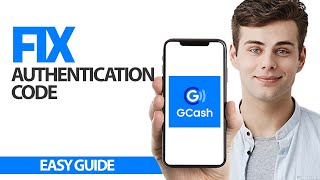 How To Fix GCash App Authentication Code Problem