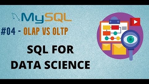 OLAP VS OLTP | MySql Tutorial for Data Science | MySql Tutorial for Beginners