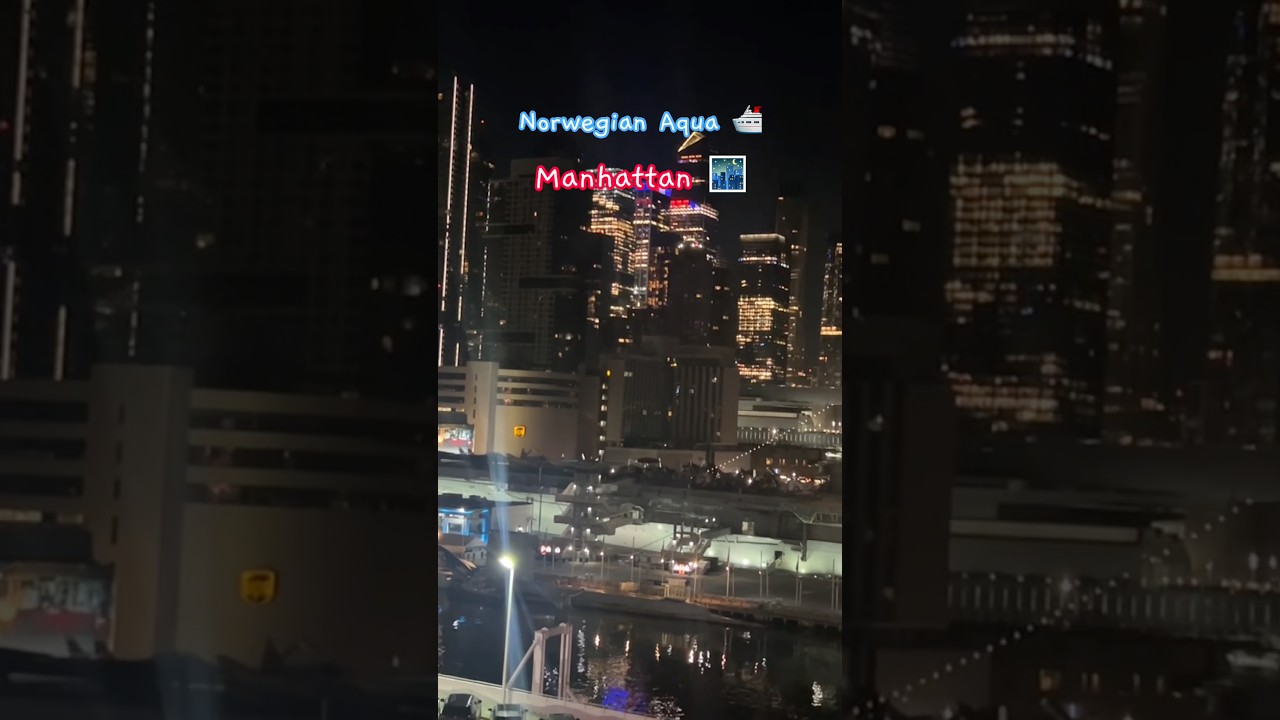 Norwegian AQUA at Port~Manhattan Skyline At Night!