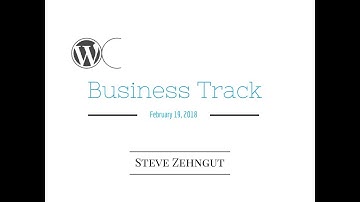 OC WordPress Meetup Business Track  - Steve Zehngut