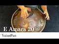 ハンドパン販売】YataoPan / E Amara 20 試奏2［管理番号158］ - YouTube
