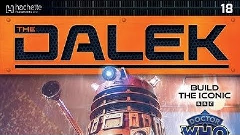 Hachette Build the Dalek: Part 18
