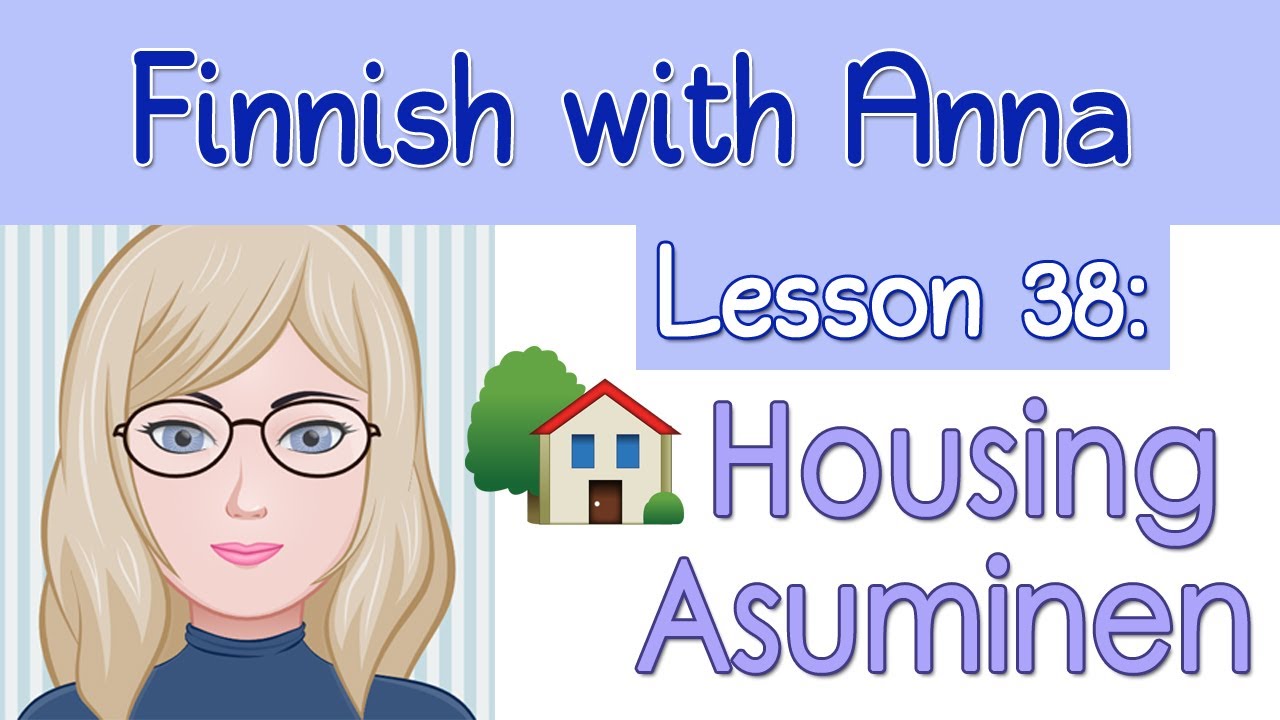 Learn Finnish! Lesson 38: Housing - Asuminen