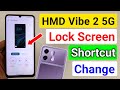 HMD Vibe 2 5g: How to change lock screen shortcut