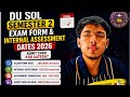 DU SOL🔥 Sem 2 Exam Form &amp; Internal Assessment Dates 2026 | Admit Card Kab Aayega? Latest Update🤯