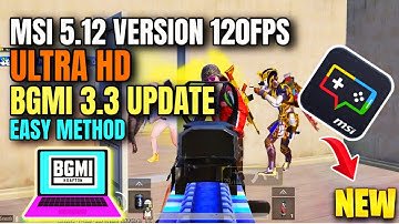 How To Play BGMI 3.3 ON PC  With New Method | Ultimate Guide 3.3 Update | MSI 5.12 VERSION