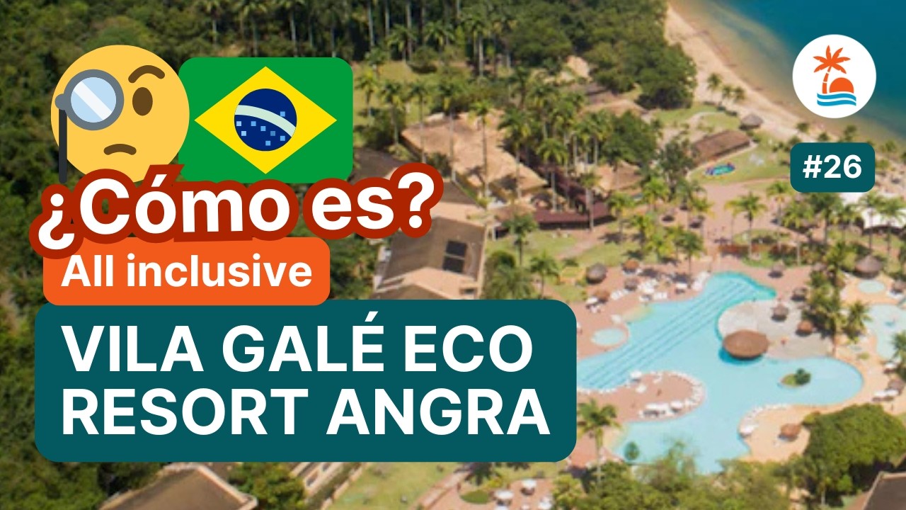 🇧🇷 ¿Cómo es el VILA GALÉ ECO RESORT ANGRA en Brasil? [All inclusive] Familiar y Parejas 🌴🌊