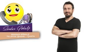 Serdar Gökalp Telefon Şakası - Çanta