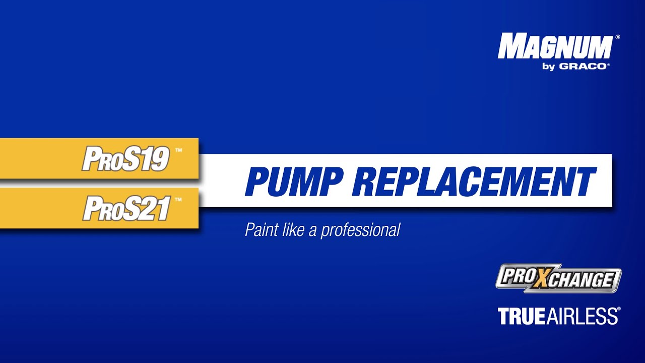Magnum by Graco - How to carry out the ProXchange pump replacement (Magnum ProS19 & ProS21 ProPLUS)