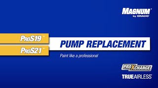 Magnum by Graco - How to carry out the ProXchange pump replacement (Magnum ProS19 & ProS21 ProPLUS)