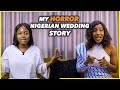 My Horror Nigerian Wedding Story