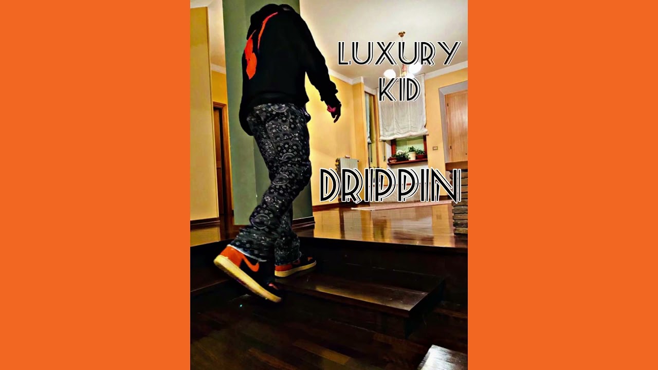 Luxury Kid-DRIPPIN