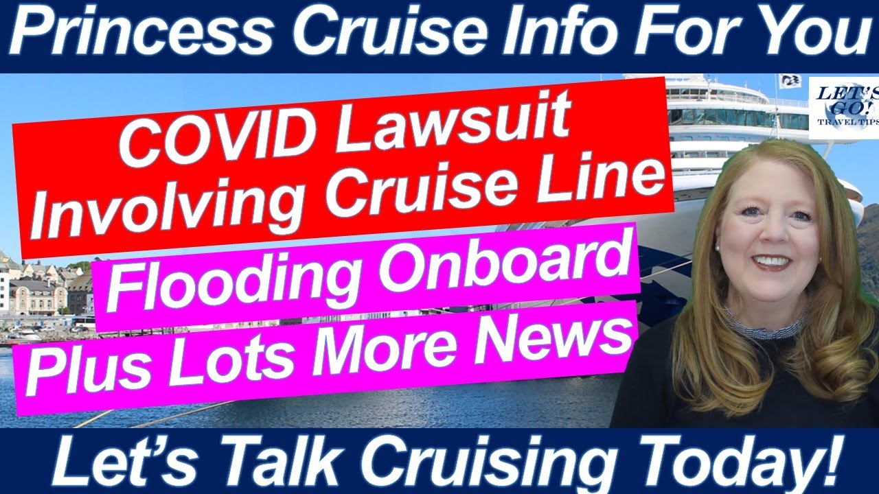 CRUISE NEWS! COVID LAWSUIT AGAINST CRUISE LINE FLOODING ONBOARD ITINERARY CHANGES ONBOARD CREDIT