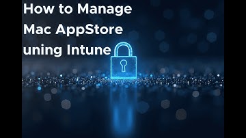 Managing macOS App Store with Microsoft Intune: Step-by-Step Guide