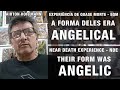 EQM – A forma deles era angelical | NDE – Their form was angelic