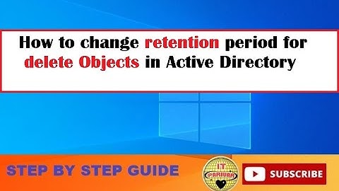 How to change the retention period for deleted users Objects in Active Directory