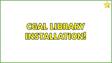 Ubuntu: CGAL library installation!