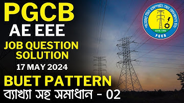2. PGCB Assistant Engineer Question Solution || BUET 17 May 24 || Job Question Bank Solution-02