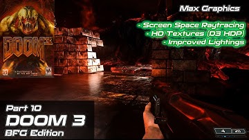 Doom 3: BFG Edition | Screen Space Raytracing, HD Textures | Max Graphics | Part 10