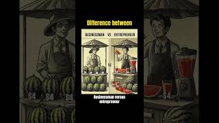 Difference between businessman versus entrepreneur #Trending #Businessman #Entrepreneur #watermelon