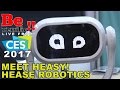 Hease robotics heasy at ces 2017 on beterrific