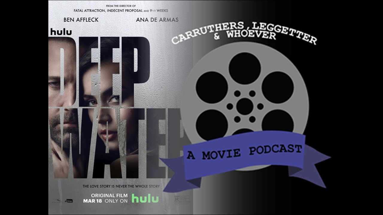 Carruthers, Leggetter & Whoever Deep Water (2022) Spoiler Podcast