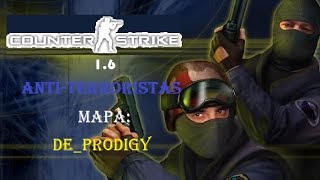Counter Strike 1.6 | Antiterroristas | Mapa: de_prodigy