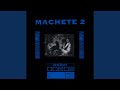 MACHETE 2 Masasi MACHETE 2 Masasi