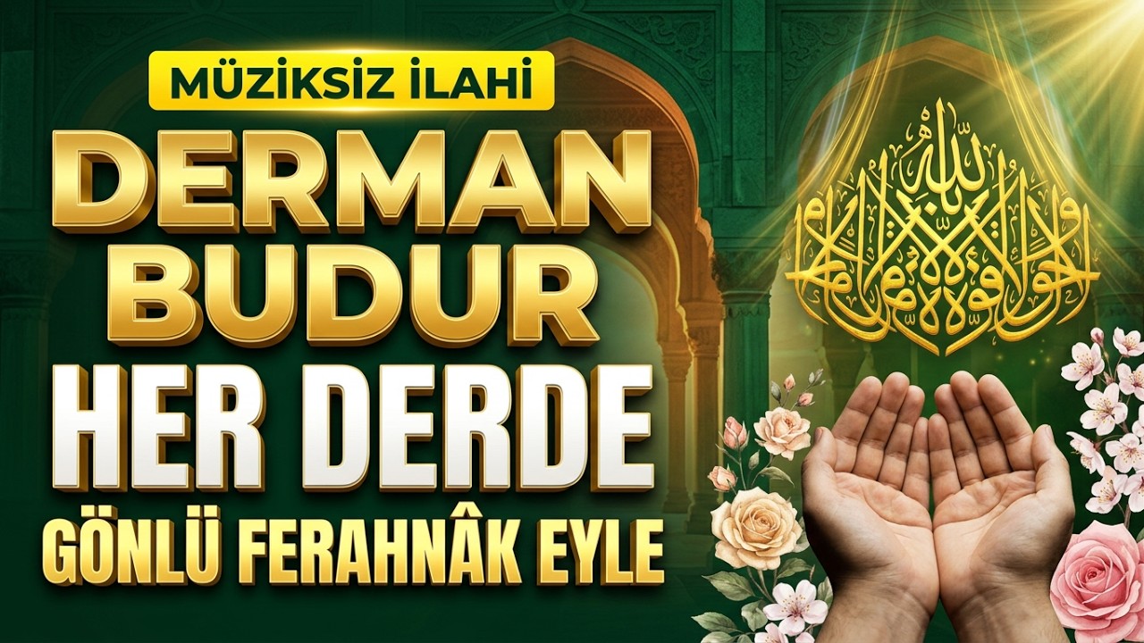 Müziksiz İlahi | Derman Budur Her Derde  ilahisi