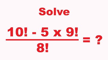 (10! - 5x9!) / 8! = ? | Solve | Factorial Math Problem