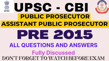 UPSC CBI - PP/APP 2015 - Prelims PAPER  - PUBLIC PROSECUTOR - Fully Discussed
