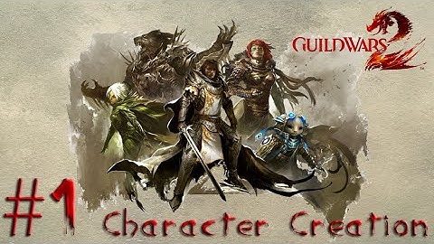 Character Creation | Guild Wars 2 #1 |