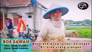 BOS SAWAH - EMEK ARYANTO Lagu Terbaru