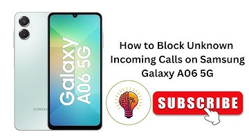 How to Block Unknown Incoming Calls on Samsung Galaxy A06 5G