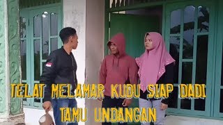 TELAT MELAMAR HARUS SIAP JADI TAMU UNDANGAN !!! || Film pendek #PL