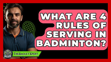 What Are 4 Rules Of Serving In Badminton? - The Racket Xpert