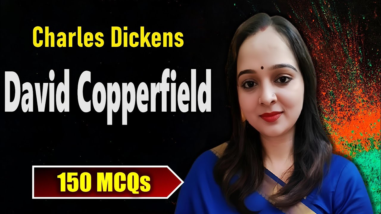 150 MCQs | David Copperfield by Charles Dickens MCQs | David Copperfield by Charles Dickens