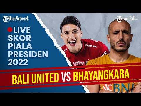 🔴LIVE SCORE Bali United Vs Bhayangkara FC | Grup C Piala Presiden 2022