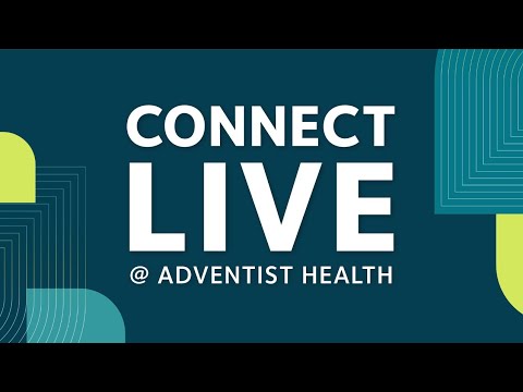 Connect LIVE @ Adventist Health