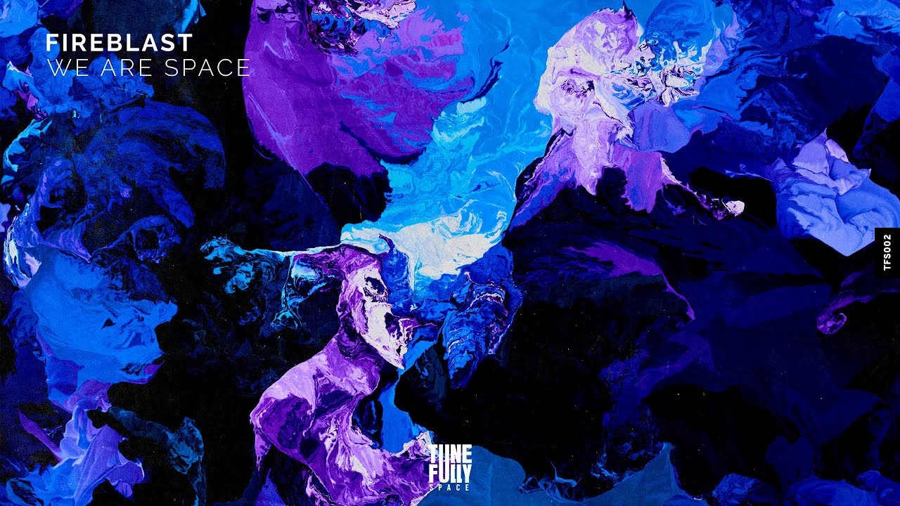 Watch Fireblast - We Are Space on YouTube Watch Fireblast - We Are Space on YouTube