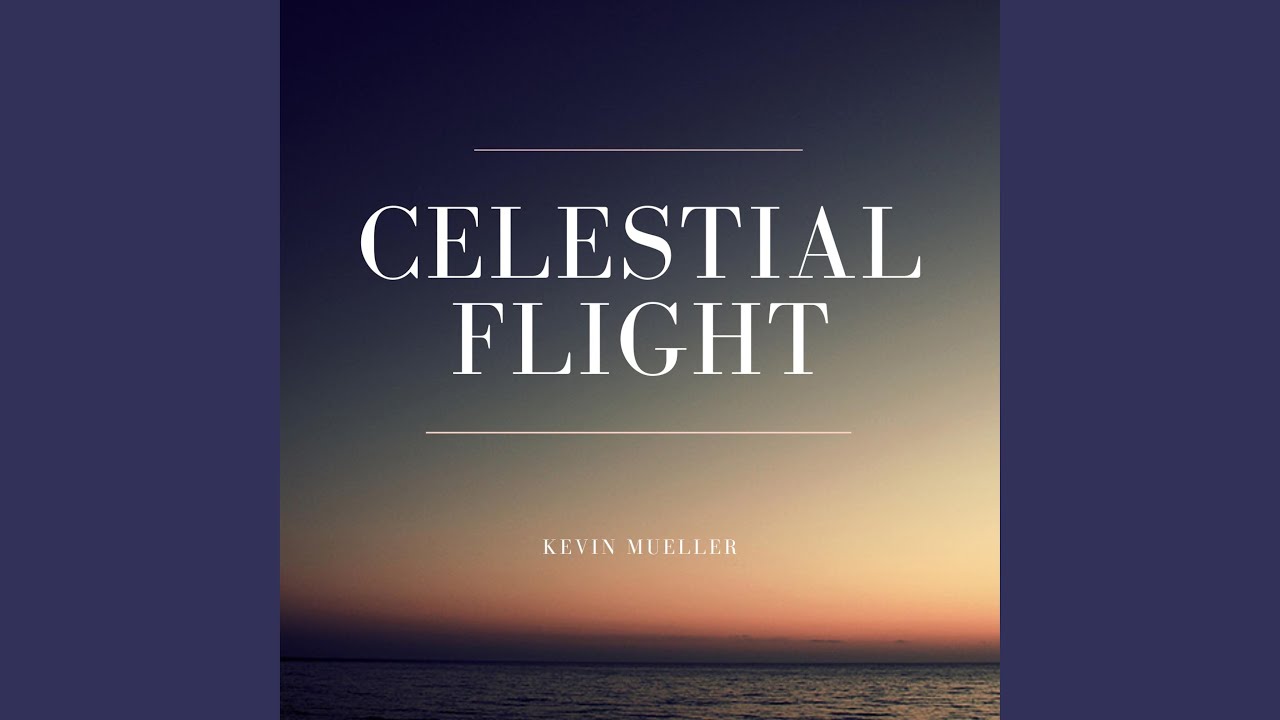 Watch Celestial Flight on YouTube Watch Celestial Flight on YouTube