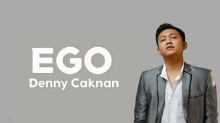 Denny Caknan - Ego (Lirik Lagu )