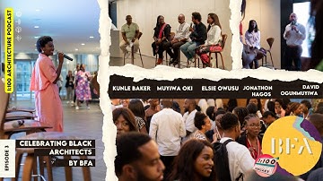 BFA | Celebrating Black Architects ft. Elsie Owusu, Muyiwa Oki and  Selasi Setufe